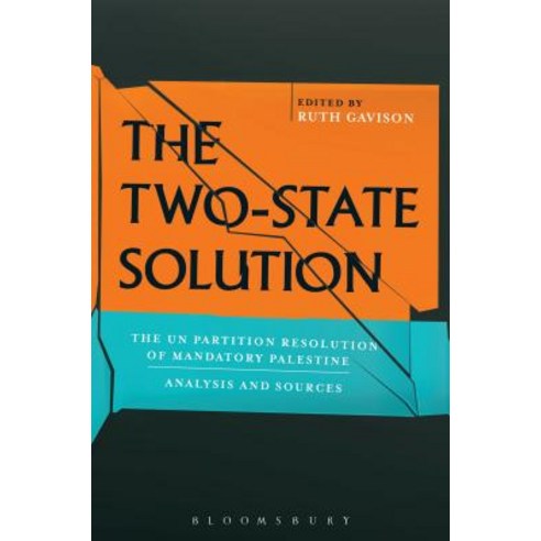 The Two-State Solution: The Un Partition Resolution of Mandatory Palestine - Analysis and Sources Hardcover, Bloomsbury Publishing PLC