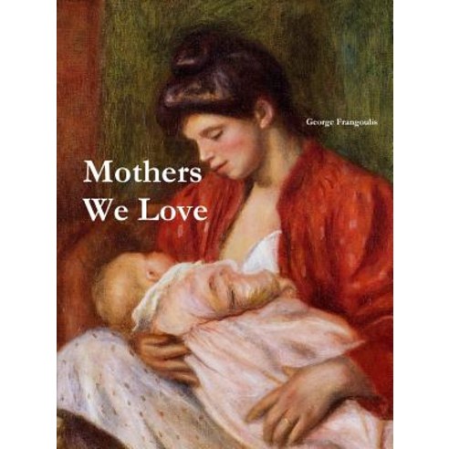 Mothers We Love Large Format Paperback, Lulu.com