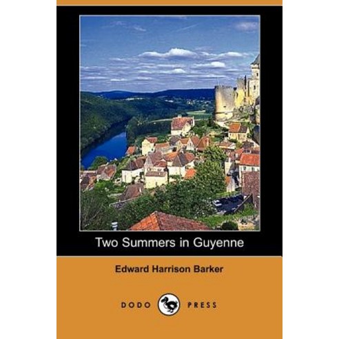 Two Summers in Guyenne (Dodo Press) Paperback, Dodo Press