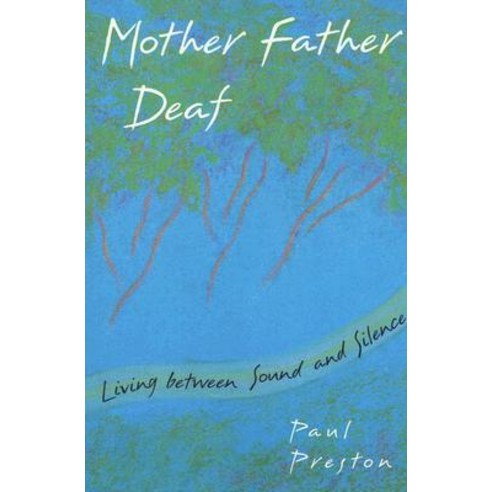 Mother Father Deaf: Living Between Sound and Silence Paperback, Harvard University Press