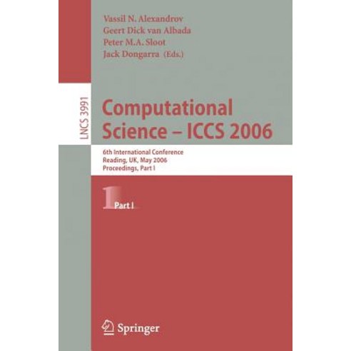 Computational Science - Iccs 2006: 6th International Conference Reading UK May 28-31 2006 Proceedings Part I Paperback, Springer