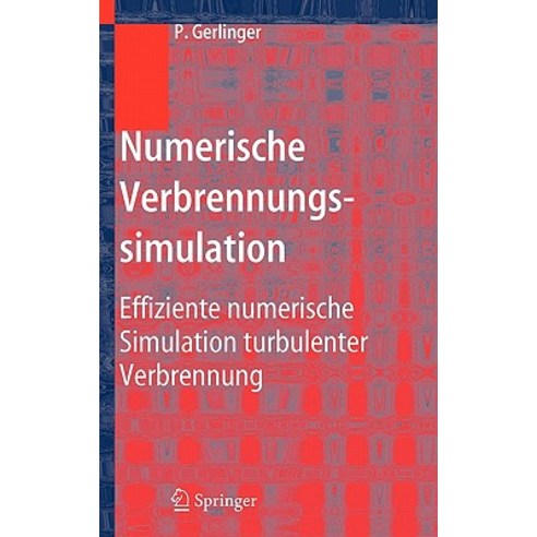 Numerische Verbrennungssimulation: Effiziente Numerische Simulation Turbulenter Verbrennung Hardcover, Springer