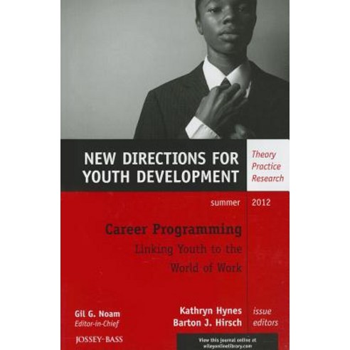 Career Programming: Linking Youth to the World of Work: New Directions for Youth Development Number 134 Paperback, Jossey-Bass