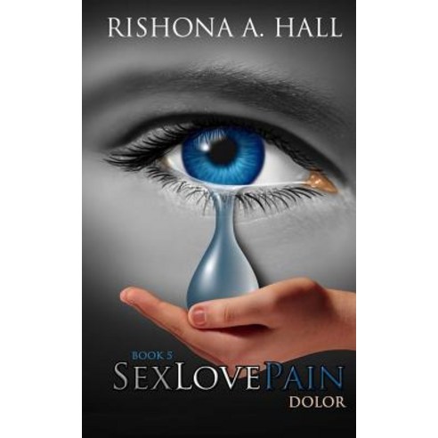 Sexlovepain: Dolor Paperback, Createspace Independent Publishing Platform