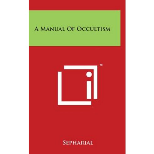A Manual of Occultism Hardcover, Literary Licensing, LLC