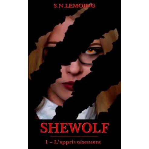Shewolf - Tome 1: L''Apprivoisement Paperback, Createspace Independent Publishing Platform