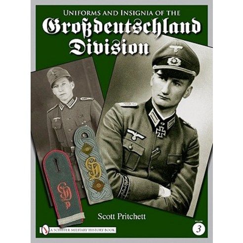 Uniforms and Insignia of the Grossdeutschland Division: Volume 3 Hardcover, Schiffer Publishing