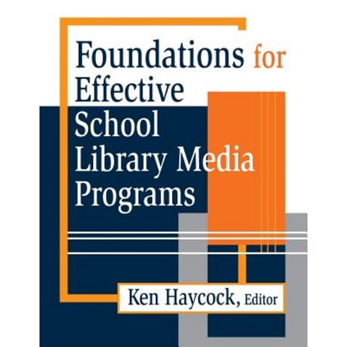 Foundations for Effective School Library Media Programs Paperback, Libraries Unlimited