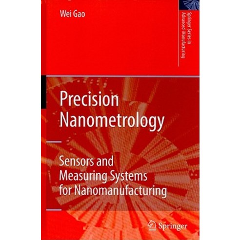 Precision Nanometrology: Sensors and Measuring Systems for Nanomanufacturing Hardcover, Springer