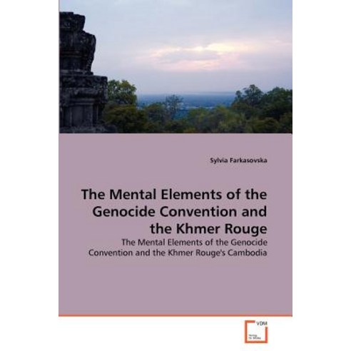 The Mental Elements of the Genocide Convention and the Khmer Rouge Paperback, VDM Verlag
