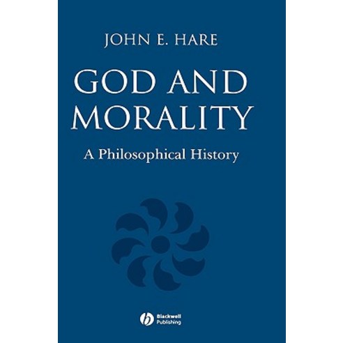God and Morality: A Philosophical History Hardcover, Wiley-Blackwell