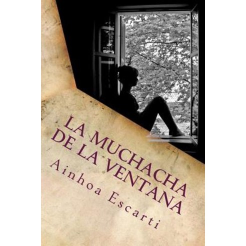 La Muchacha de La Ventana Paperback, Createspace Independent Publishing Platform