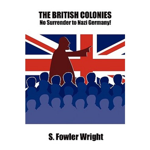 The British Colonies: No Surrender to Nazi Germany! Paperback, Borgo Press