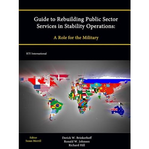 Guide to Rebuilding Public Sector Services in Stability Operations: A Role for the Military Paperback, Lulu.com