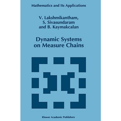 Dynamic Systems on Measure Chains Hardcover, Springer