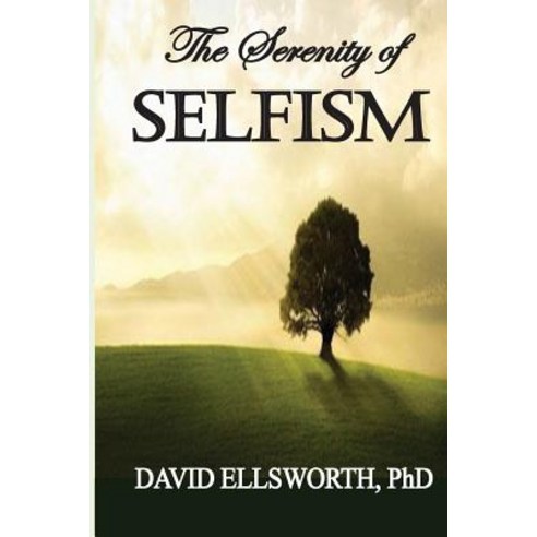 Selfism: It Is All about You After All Paperback, Createspace Independent Publishing Platform