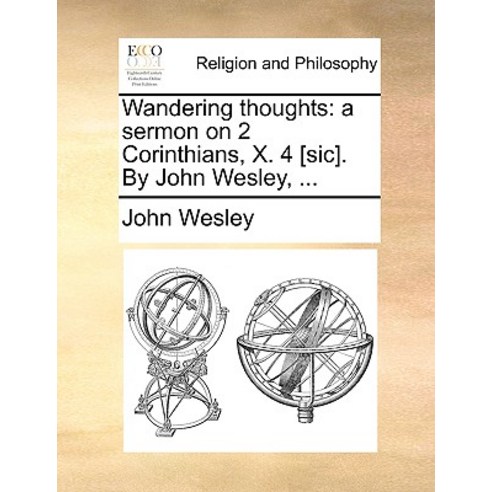 Wandering Thoughts: A Sermon on 2 Corinthians X. 4 [Sic]. by John Wesley ... Paperback, Gale Ecco, Print Editions