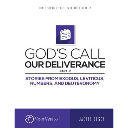 God''s Call Our Deliverance Part II: Stories from Exodus Leviticus Numbers and Deuteronomy Paperback, Createspace Independent Publishing Platform