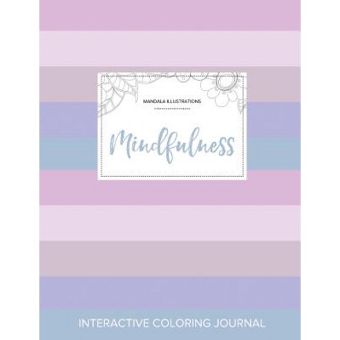 Adult Coloring Journal: Mindfulness (Mandala Illustrations Pastel Stripes) Paperback, Adult Coloring Journal Press