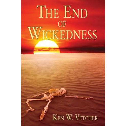 The End of Wickedness Paperback, Createspace Independent Publishing Platform