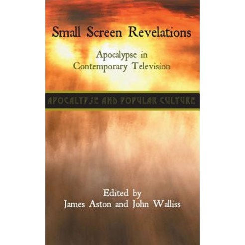 Small Screen Revelations: Apocalypse in Contemporary Television Hardcover, Sheffield Phoenix Press Ltd