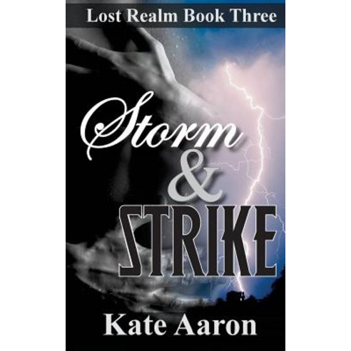 Storm & Strike (Lost Realm #3) Paperback, Createspace Independent Publishing Platform