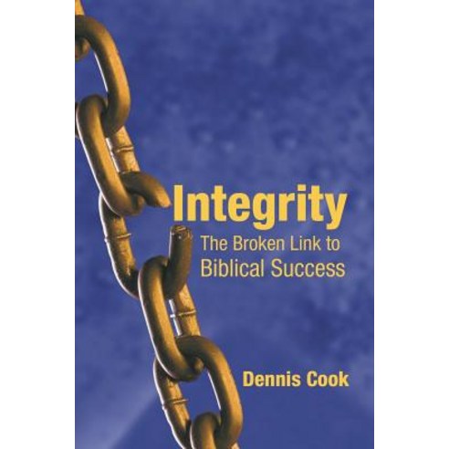 Integrity: The Broken Link to Biblical Success Paperback, iUniverse