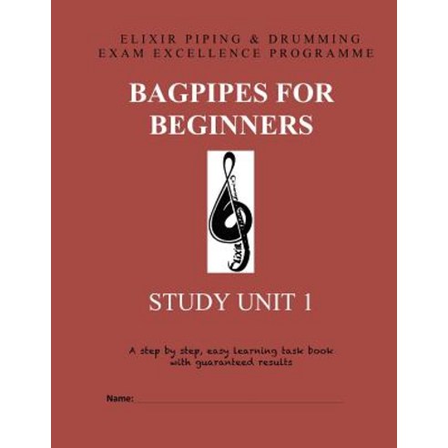 Bagpipes for Beginners: Study Unit 1 Paperback, Createspace Independent Publishing Platform