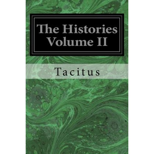 The Histories Volume II Paperback, Createspace Independent Publishing Platform