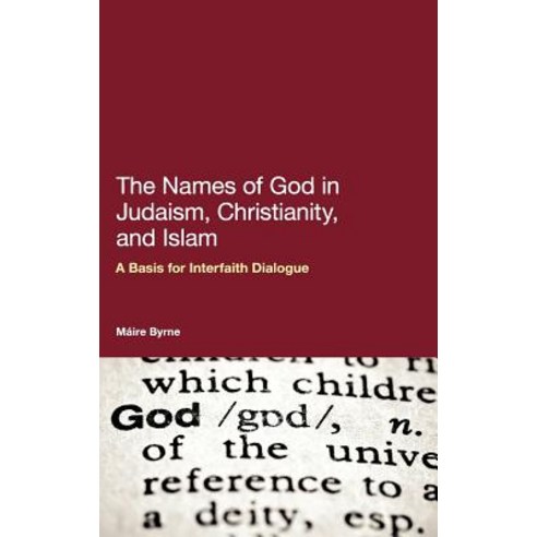 The Names of God in Judaism Christianity and Islam: A Basis for Interfaith Dialogue Hardcover, Continnuum-3pl