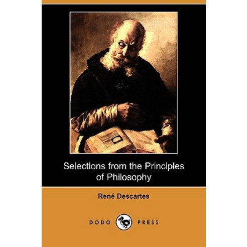 Selections from the Principles of Philosophy (Dodo Press) Paperback, Dodo Press