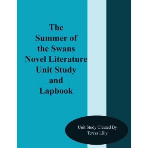 Summer of the Swans Novel Literature Unit Study and Lapbook Paperback, Createspace Independent Publishing Platform