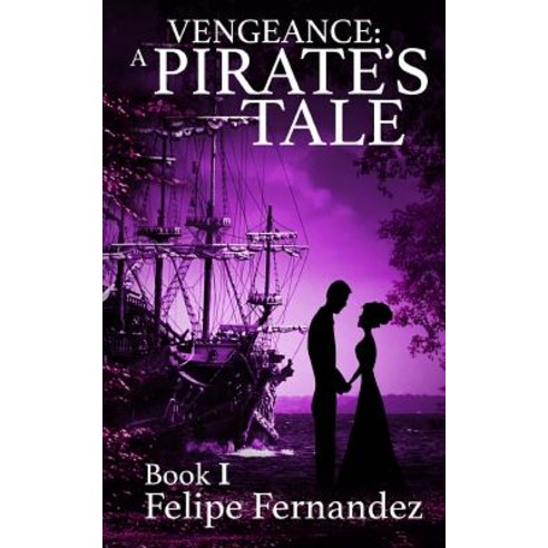 Vengeance a Pirate''s Tale Paperback, Createspace Independent Publishing Platform