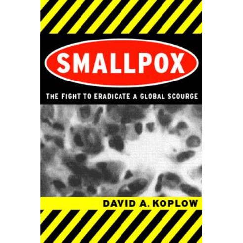 Smallpox: The Fight to Eradicate a Global Scourge Paperback, University of California Press