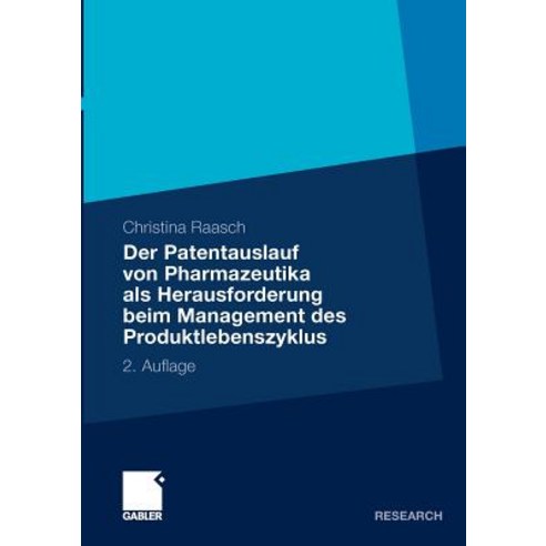 Der Patentauslauf Von Pharmazeutika ALS Herausforderung Beim Management Des Produktlebenszyklus Paperback, Gabler Verlag