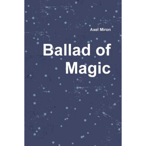 Ballad of Magic Paperback, Lulu.com