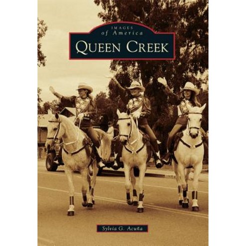 Queen Creek Paperback, Arcadia Publishing (SC)