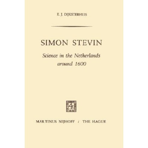 Simon Stevin: Science in the Netherlands Around 1600 Hardcover, Springer