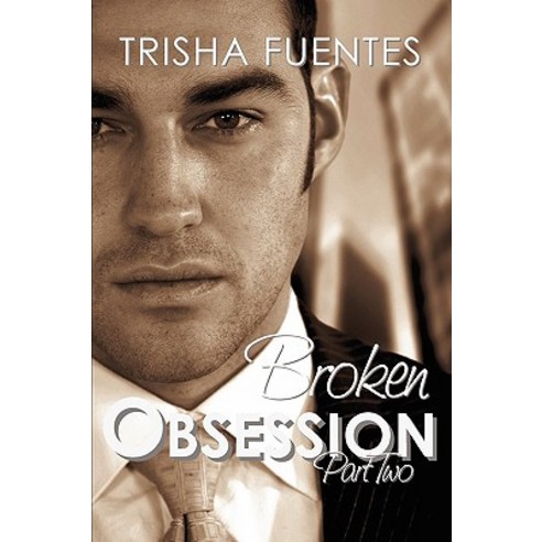 Broken Obsession - Part Two Paperback, Ardent Artist