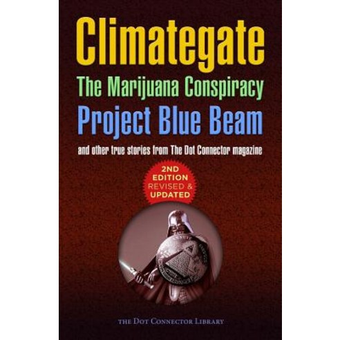 Climategate the Marijuana Conspiracy Project Blue Beam... Paperback, Createspace Independent Publishing Platform