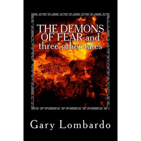 The Demons of Fear and Three Other Tales Paperback, Createspace Independent Publishing Platform