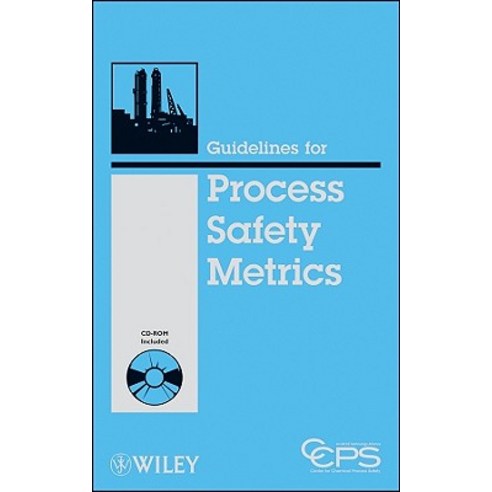 Guidelines for Process Safety Metrics [With CDROM] Hardcover, Wiley-Aiche