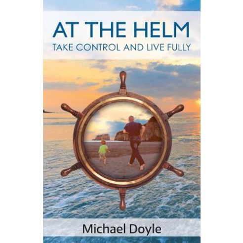 At the Helm: Take Control and Live Fully Paperback, Doyle It in