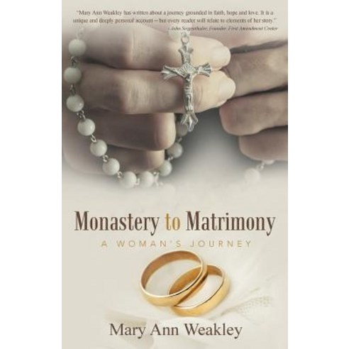 Monastery to Matrimony: A Woman''s Journey Paperback, Balboa Press