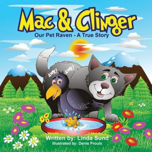 Mac & Clinger - Our Pet Raven - A True Story Paperback, Mac the Raven Enterprises, LLC