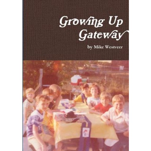 Growing Up Gateway Paperback, Lulu.com