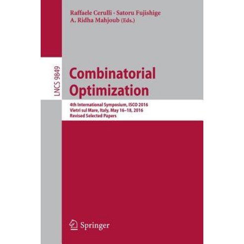 Combinatorial Optimization: 4th International Symposium ISCO 2016 Vietri Sul Mare Italy May 16-18 2016 Revised Selected Papers Paperback, Springer