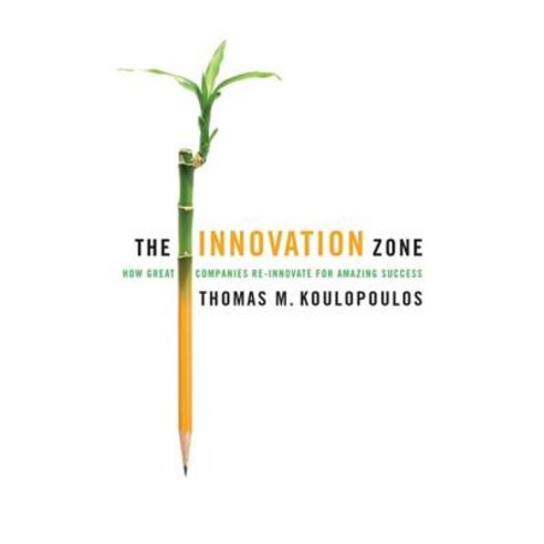 The Innovation Zone: How Great Companies Re-Innovate for Amazing Success Paperback, Nicholas Brealey Publishing