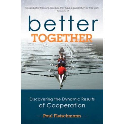 Better Together: Discovering the Dynamic Results of Cooperation Paperback, Higherlife Development Service