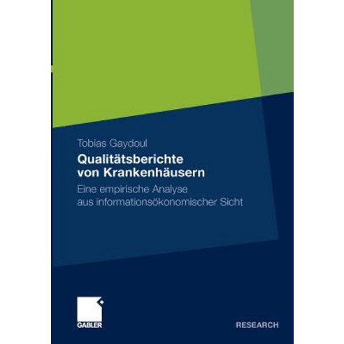 Qualitatsberichte Von Krankenhausern: Eine Empirische Analyse Aus Informationsokonomischer Sicht Paperback, Gabler Verlag